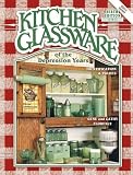 Florence, Gene: Kitchen Glassware of the Depression Years: Identification & Values