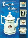 Gaston, Mary Frank: Collector's Encyclopedia of English China: Identification & Values Gaston, Mary Frank: Collector's Encyclopedia of English China: Identification & Values