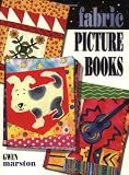 Marston, Gwen: Fabric Picture Books