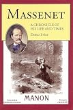 Irvine, Demar: Massenet: A Chronicle of His Life and Times Irvine, Demar: Massenet: A Chronicle of His Life and Times