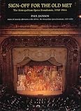 Jackson, Paul: Sign-Off for the Old Met: The Metropolitan Opera Broadcasts 1950-1966