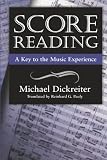 Dickreiter, Michael: Score Reading: A Key to the Musical Experience Dickreiter, Michael: Score Reading: A Key to the Musical Experience