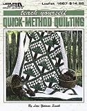 Smith, Lori Yetmar: Teach Yourself Quick-Method Quilting Smith, Lori Yetmar: Teach Yourself Quick-Method Quilting