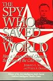 Schecter, Jerrold L.: The Spy Who Saved the World Schecter, Jerrold L.: The Spy Who Saved the World