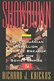 Krickus, Richard J.: Showdown : The Lithuanian Rebellion and the Breakup of the Soviet Empire