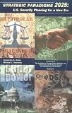 Sweeney, Michael J.: Strategic Paradigms 2025: U.S. Security Planning for a New Era Sweeney, Michael J.: Strategic Paradigms 2025: U.S. Security Planning for a New Era