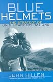 Hillen, John: Blue Helmets: The Strategy of U. N. Military Operations