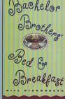 Richardson, Bill: Bachelor Brother's Bed & Breakfast Richardson, Bill: Bachelor Brother's Bed & Breakfast