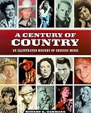 Oermann, Robert K.: Century of Country: An Illustrated History of Country Music Oermann, Robert K.: Century of Country: An Illustrated History of Country Music