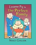 Carlson, Nancy L.: Louanne Pig in the Perfect Family Carlson, Nancy L.: Louanne Pig in the Perfect Family