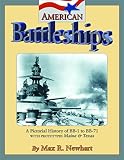Newhart, Max R.: American Battleships: A Pictorial History of Bb-1 to Bb-71, With Prototypes Maine & Texas Newhart, Max R.: American Battleships: A Pictorial History of Bb-1 to Bb-71, With Prototypes Maine & Texas
