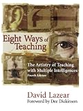 Lazear, David: Eight Ways of Teaching: The Artistry of Teaching With Multiple Intelligences Lazear, David: Eight Ways of Teaching: The Artistry of Teaching With Multiple Intelligences