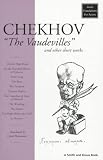 Chekhov, Anton Pavlovich: The Vaudevilles Chekhov, Anton Pavlovich: The Vaudevilles