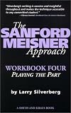 The Sanford Meisner Approach Workbook IV: Playing the Part (1575252120) by Silverberg, Larry Silverberg, Larry: The Sanford Meisner Approach Workbook IV: Playing the Part