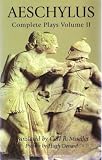 Aeschylus: Aeschylus: The Complete Plays Four Plays Aeschylus: Aeschylus: The Complete Plays Four Plays