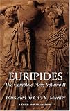 Mueller, Carl R.: Euripides: The Complete Plays Mueller, Carl R.: Euripides: The Complete Plays