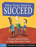 Benson, Peter L.: What Teens Need to Succeed: Proven, Practical Ways to Shape Your Own Future Benson, Peter L.: What Teens Need to Succeed: Proven, Practical Ways to Shape Your Own Future