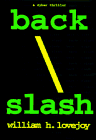 Lovejoy, William H.: Back Slash Lovejoy, William H.: Back Slash