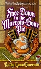 Face Down in the Marrow-Bone Pie by Kathy&hellip;