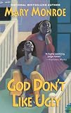 Monroe, Mary: God Don't Like Ugly