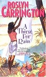 Carrington, Roslyn: Thirst For Rain Carrington, Roslyn: Thirst For Rain