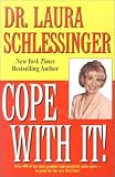 Schlessinger, Laura: Cope With It! Schlessinger, Laura: Cope With It!