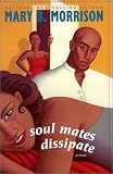 Morrison, Mary B.: Soul Mates Dissipate Morrison, Mary B.: Soul Mates Dissipate