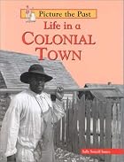 Life in a Colonial Town (Picture the Past)&hellip;
