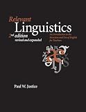 Justice, Paul: Relevant Linguistics: An Introduction to the Structure and Use of English for Teachers Justice, Paul: Relevant Linguistics: An Introduction to the Structure and Use of English for Teachers