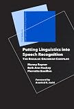Rayner, Manny: Putting Linguistics into Speech Recognition: The Regulus Grammar Compiler