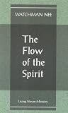 Nee, Watchman: The Flow of the Spirit