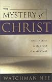 Nee, Watchman: Mystery of Christ: Knowing Christ in the Church & As the Church