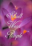 Haldeman Martz, Sandra: When I Am an Old Woman I Shall Wear Purple Haldeman Martz, Sandra: When I Am an Old Woman I Shall Wear Purple