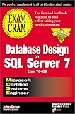 Garbus, Jeffrey: MCSE Database Design on SQL Server 7: Exam Cram Garbus, Jeffrey: MCSE Database Design on SQL Server 7: Exam Cram