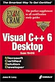 Lacey, James: MCSD Visual C++ 6 Desktop: Exam Cram Lacey, James: MCSD Visual C++ 6 Desktop: Exam Cram
