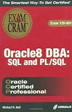 Ault, Michael R.: Oracle8 DBA : SQL and PL/SQL Exam Cram Ault, Michael R.: Oracle8 DBA : SQL and PL/SQL Exam Cram