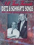 Schwartz, Arthur: All Time Favorite Dietz & Schwartz Songs: Featuring Dancing in the Dark Schwartz, Arthur: All Time Favorite Dietz & Schwartz Songs: Featuring Dancing in the Dark