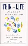 Fletcher, Anne M.: Thin for Life Daybook: A Journal of Personal Progress-Inspiration & Keys to Success from People Who Have Lost Weight & Kept It Off Fletcher, Anne M.: Thin for Life Daybook: A Journal of Personal Progress-Inspiration & Keys to Success from People Who Have Lost Weight & Kept It Off