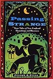 Citro, Joseph A.: Passing Strange: True Tales of New England Hauntings and Horrors Citro, Joseph A.: Passing Strange: True Tales of New England Hauntings and Horrors