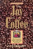 Kummer, Corby: The Joy of Coffee : The Essential Guide to Buying, Brewing and Enjoying Kummer, Corby: The Joy of Coffee : The Essential Guide to Buying, Brewing and Enjoying