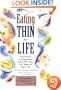 Eating Thin for Life: Food Secrets & Recipes from People Who Have Lost Weight & Kept It Off
