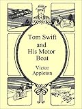 Appleton, Victor: Tom Swift and His Motor Boat Appleton, Victor: Tom Swift and His Motor Boat