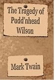 Twain, Mark: The Tragedy of Puddin'Head Wilson Twain, Mark: The Tragedy of Puddin'Head Wilson
