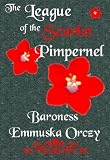 Orczy, Baroness Emmuska: The League of the Scarlet Pimpernel Orczy, Baroness Emmuska: The League of the Scarlet Pimpernel