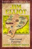 Benge, Janet: Jim Elliot: One Great Purpose Benge, Janet: Jim Elliot: One Great Purpose