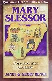 Benge, Janet: Mary Slessor: Forward into Calabar Benge, Janet: Mary Slessor: Forward into Calabar