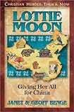 Benge, Janet: Lottie Moon: Giving Her All for China Benge, Janet: Lottie Moon: Giving Her All for China