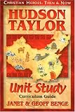 Benge, Janet: Hudson Taylor: Curriculum Guide Benge, Janet: Hudson Taylor: Curriculum Guide