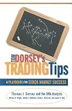 Dorsey, Thomas J.: Tom Dorsey's Trading Tips: A Playbook for Stock Market Success Dorsey, Thomas J.: Tom Dorsey's Trading Tips: A Playbook for Stock Market Success