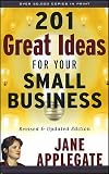Applegate, Jane: 201 Great Ideas for Your Small Business